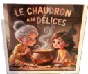 LE CHAUDRON aux délices